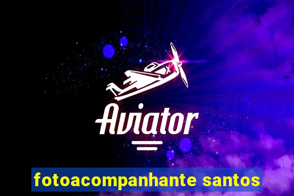 fotoacompanhante santos