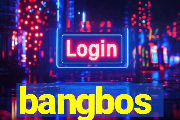 bangbos