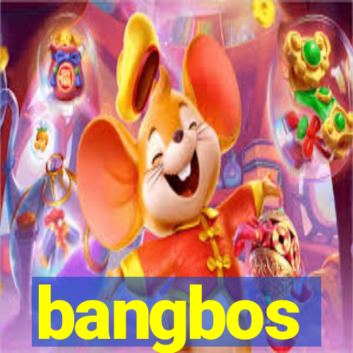 bangbos