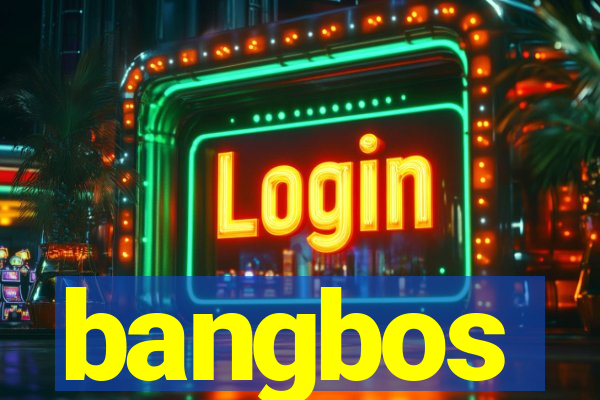 bangbos