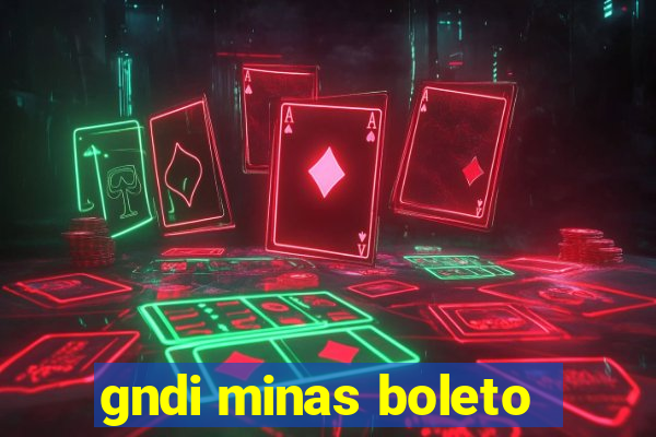 gndi minas boleto
