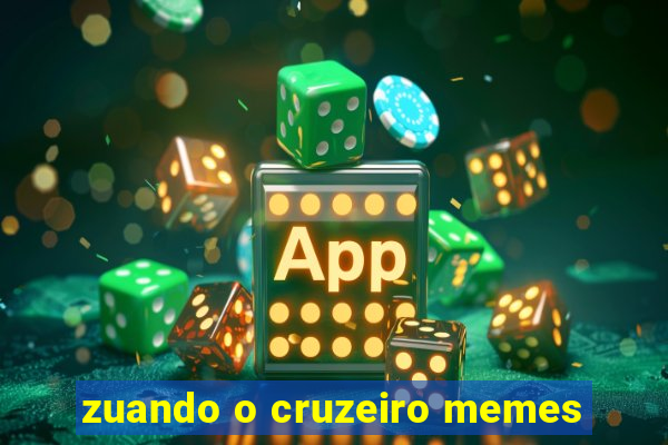 zuando o cruzeiro memes