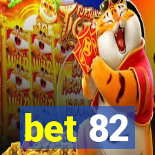 bet 82