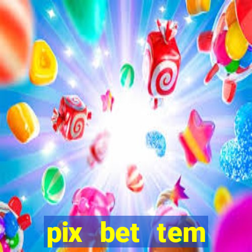 pix bet tem pagamento antecipado