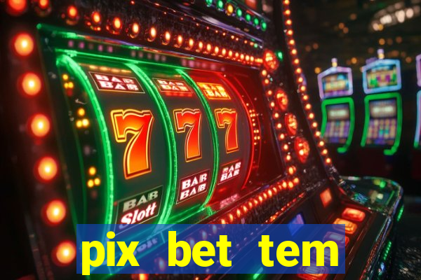 pix bet tem pagamento antecipado