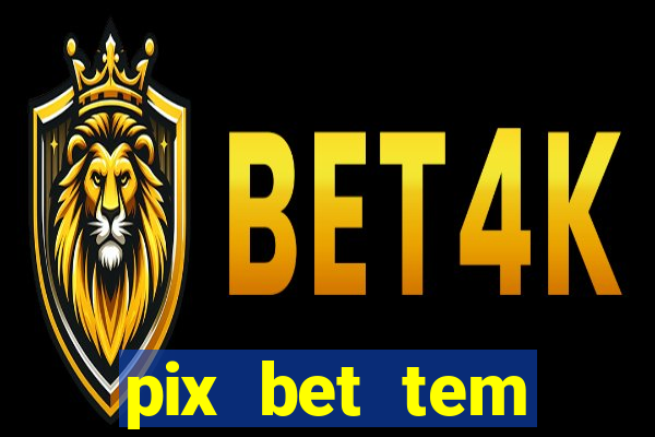 pix bet tem pagamento antecipado
