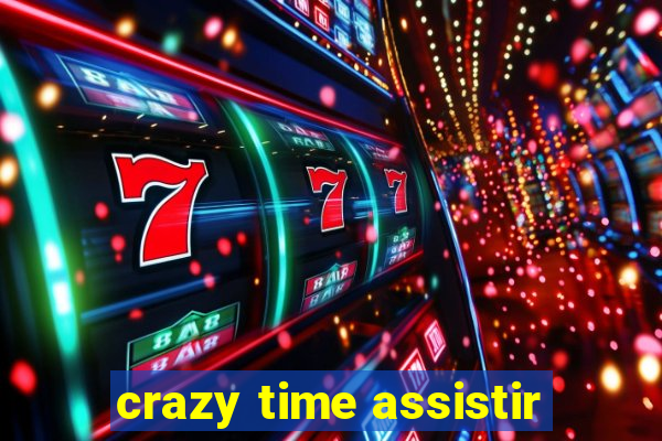 crazy time assistir