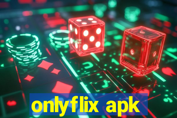 onlyflix apk