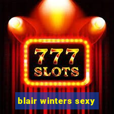 blair winters sexy