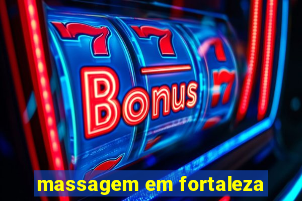 massagem em fortaleza