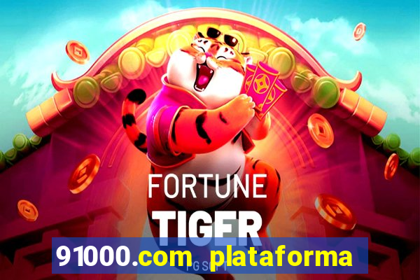 91000.com plataforma de jogos