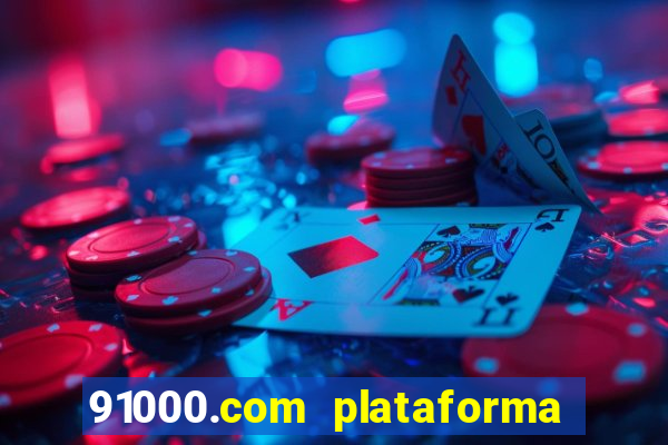 91000.com plataforma de jogos