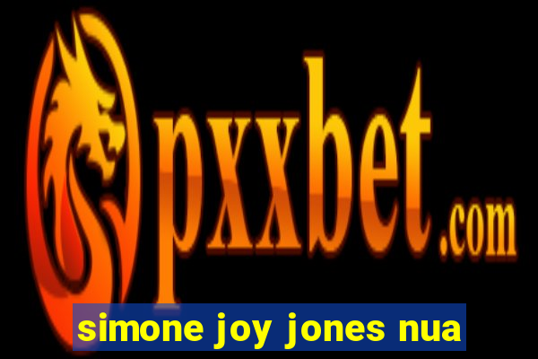 simone joy jones nua