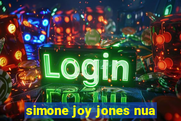 simone joy jones nua