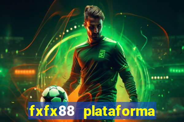 fxfx88 plataforma de jogos