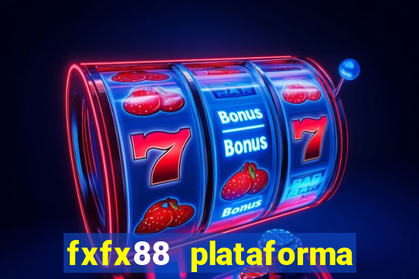 fxfx88 plataforma de jogos