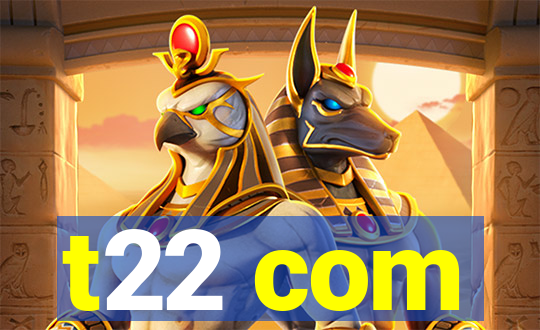 t22 com