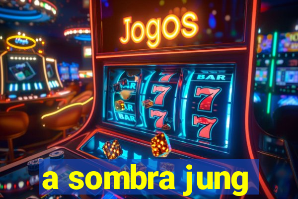 a sombra jung