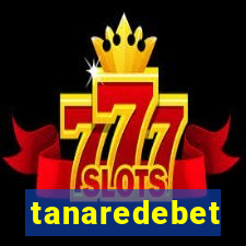 tanaredebet