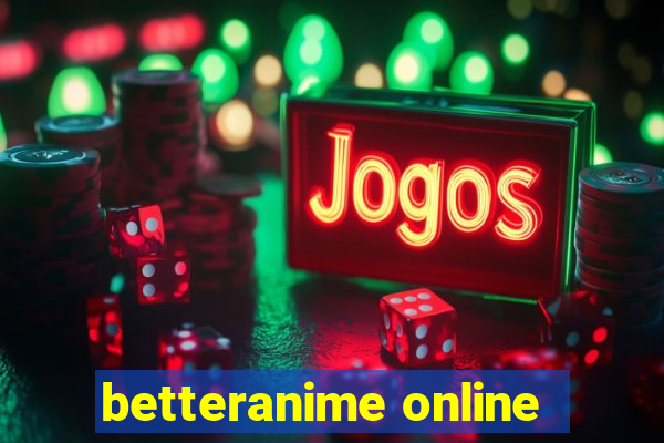 betteranime online