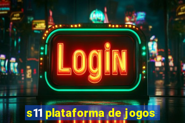 s11 plataforma de jogos