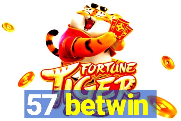 57 betwin