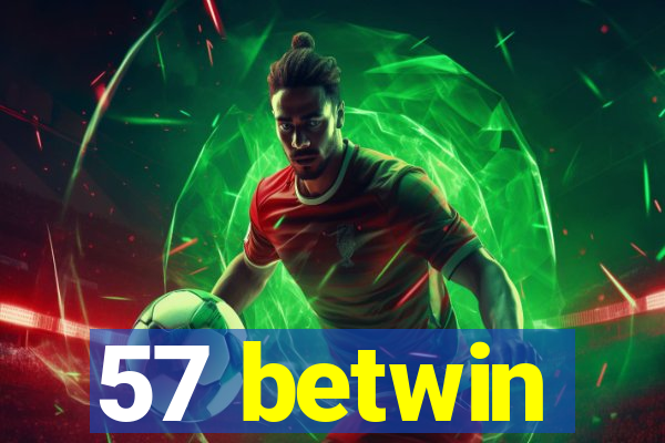 57 betwin