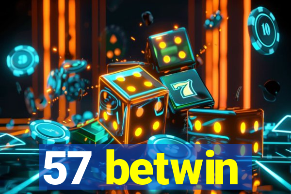 57 betwin