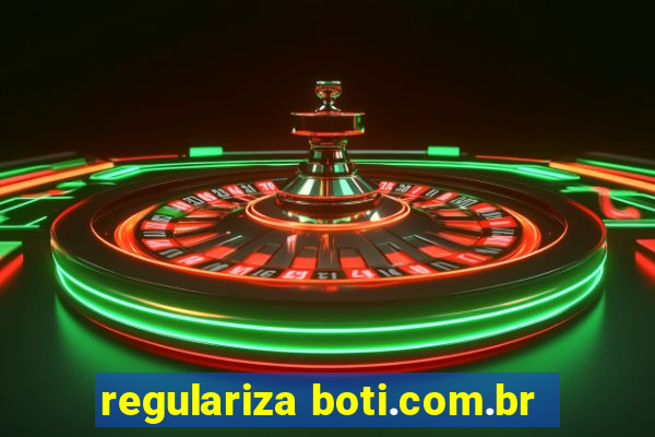 regulariza boti.com.br