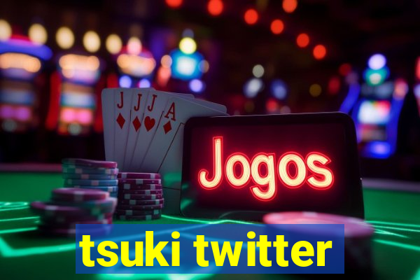 tsuki twitter
