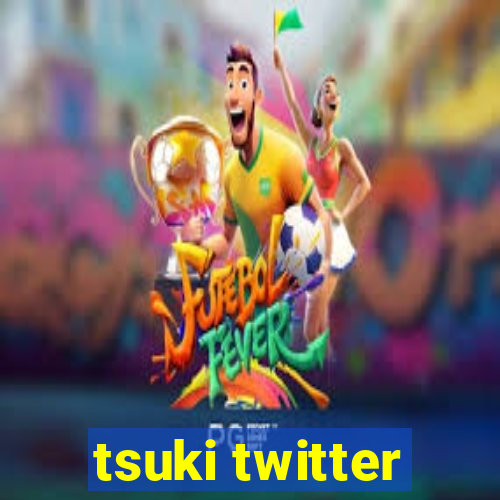 tsuki twitter