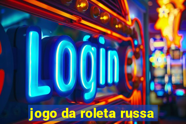 jogo da roleta russa