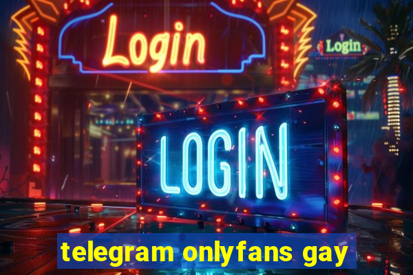 telegram onlyfans gay