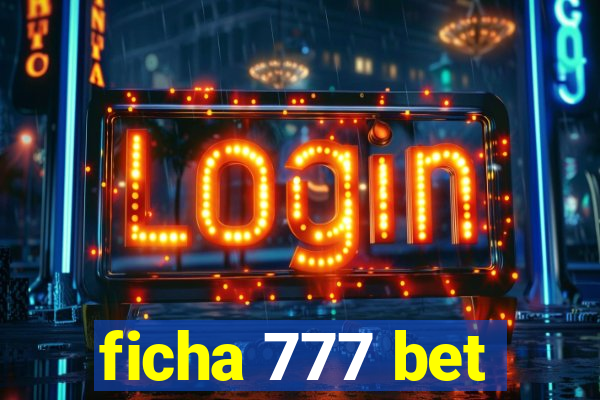 ficha 777 bet