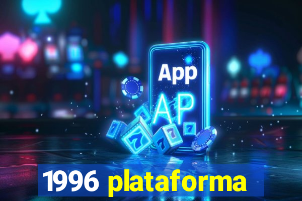 1996 plataforma