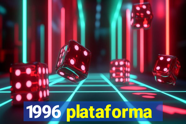 1996 plataforma