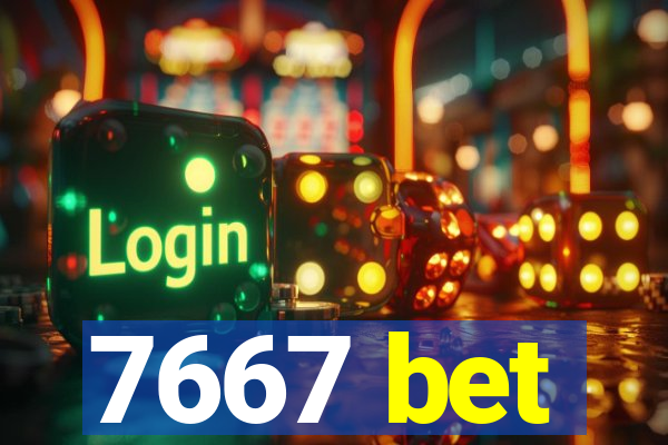 7667 bet