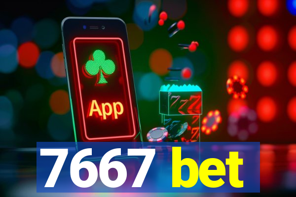 7667 bet