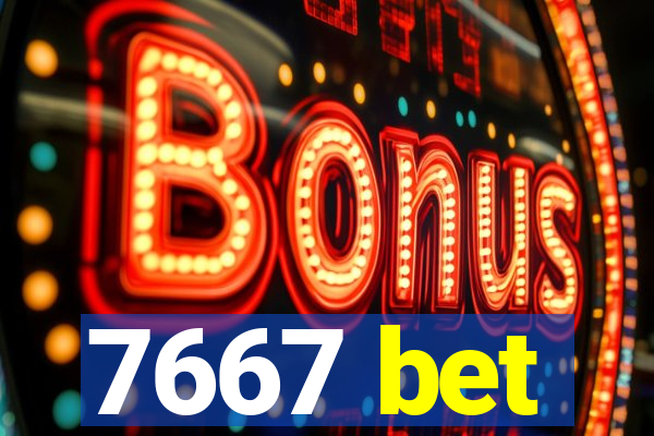 7667 bet