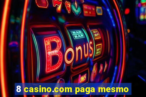 8 casino.com paga mesmo