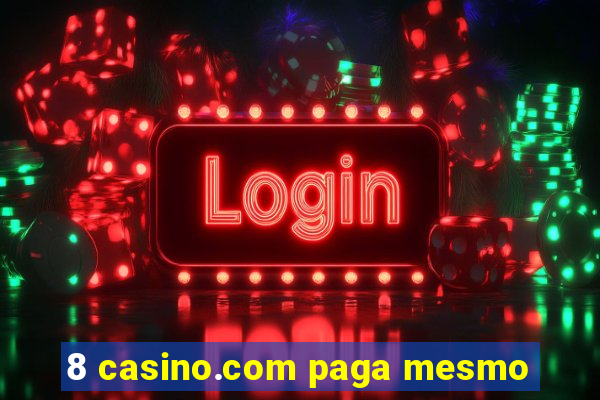 8 casino.com paga mesmo