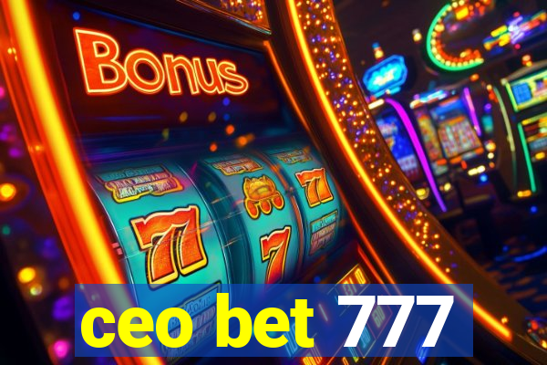 ceo bet 777