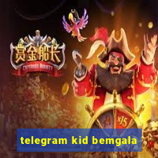 telegram kid bemgala