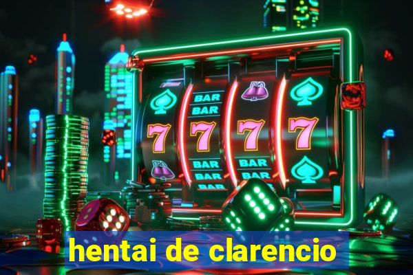 hentai de clarencio