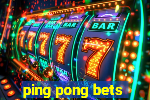 ping pong bets