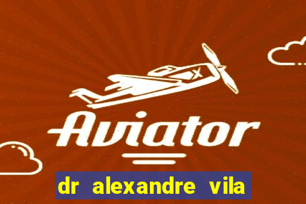 dr alexandre vila nova conselheiro lafaiete