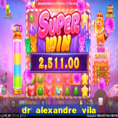 dr alexandre vila nova conselheiro lafaiete