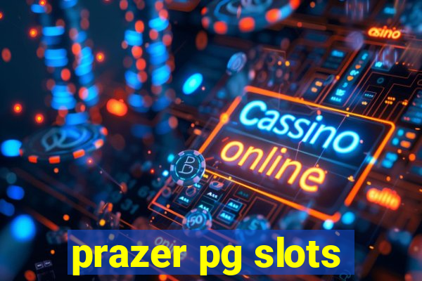 prazer pg slots