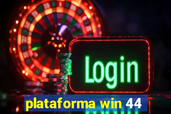 plataforma win 44