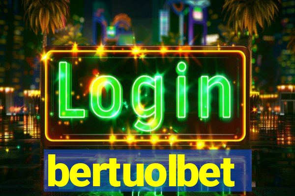bertuolbet